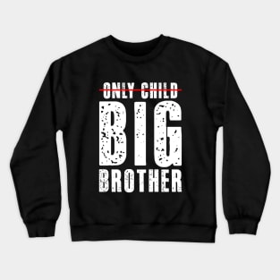 Only Child Big Brother 2024 Gender Reveal Boys Toddlers Kids Crewneck Sweatshirt